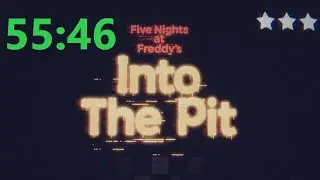 Into The Pit: Five Nights at Freddy's: 3 Star Speedrun In 55:46.49
