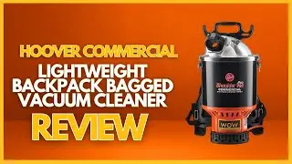 Hoover Commercial Lightweight Backpack Bagged Vacuum Cleaner Review