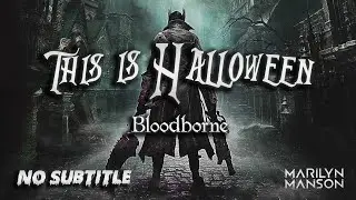 Bloodborne | This Is Halloween - Marilyn Manson【GMV】[ No Subtitle version ]