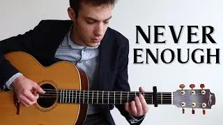 Never Enough - The Greatest Showman (Fingerstyle Guitar Cover)