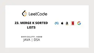 23 .Merge k Sorted Lists (Hard) | Leetcode |Java (Explained) Solution