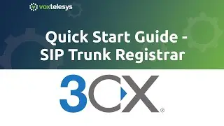 3CX Quick Start Guide - SIP Trunk Setup w/ Registration (Version 18)