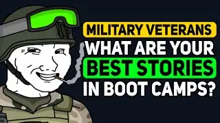 Military Veterans, What are your BEST STORIES from Boot Camp? - Reddit Podcast