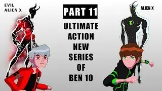 Part 11 | Ultimate Action New Series Of Ben 10 | in Hindi | Fan Made By 