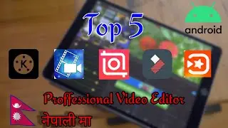 Top 5 Best Professional video editor for Android || Explained नेपाली मा || NEPTECH