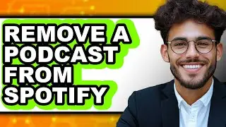 How to Remove a Podcast from Spotify - Easy Guide