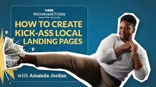 How to Create Kick Ass Local Landing Pages — Whiteboard Friday