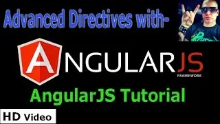 Advanced Directives with Angular JS || Angular Tutorial