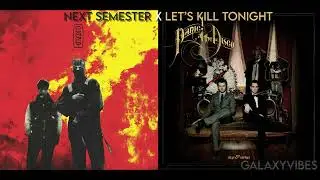 Let's Kill Next Semester (P!ATD and TØP Mashup)