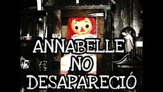 Annabelle no desapareció | Explicación de la supuesta desaparición de la muñeca Annabelle.