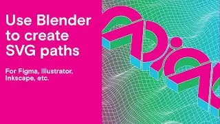 Using Blender to create SVG paths for Figma, Illustrator, etc.