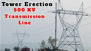 Tower Erection | 500kV Transmission Line |