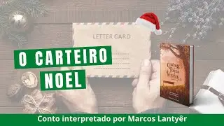 O CARTEIRO NOEL | Por Marcos Lantyêr | Contos – Volume 1