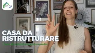 Casa da Ristrutturare: Pro e Contro