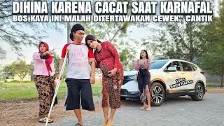 PURA PURA CACAT SAAT KARNAFAL - BOS KAYA INI DIHINA & DITERTAWAKAN CEWEK" SOMBONG !
