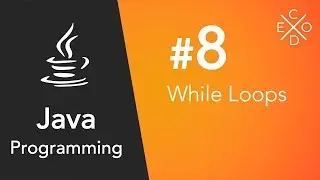 Java Programming #8 - While Loops