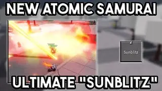 [UPDATE] ATOMIC SAMURAI ULTIMATE SUNBLITZ SHOWCASE | The Strongest Battlegrounds