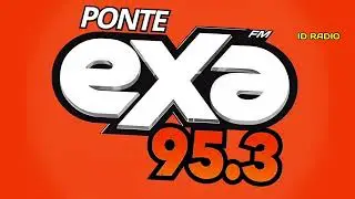 XHOX-FM EXA 95.3 FM. Tampico, Tamaulipas, Méx