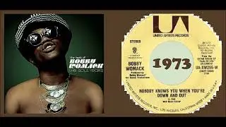 Bobby Womack - Nobody Wants You When You're Down And Out