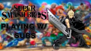 SUPER SMASH BROS! +  PLAYING W/ SUBS