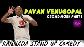 Pavan Venugopal - Crowd Work (Part-1) | Lolbagh | Kannada Stand Up Comedy