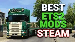 BEST ETS2 STEAM WORKSHOP MODS
