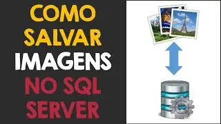 Como SALVAR IMAGENS no banco de dados SQL Server