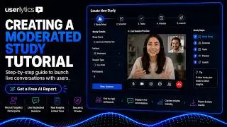 Creating a Moderated Study Tutorial