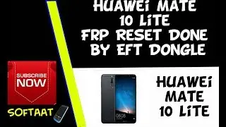 Huawei Mate 10 Lite Frp Reset Done By Eft Dongle