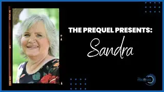 The Prequel Featuring Sandra