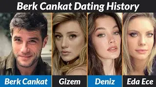 Berk Cankat's Dating History EXPOSED