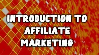 Intro To Affiliate Marketing