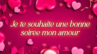 Je te souhaite une bonne soirée mon amour 💞 poème d'amour touchant ❤️ texte d'amour ❤️
