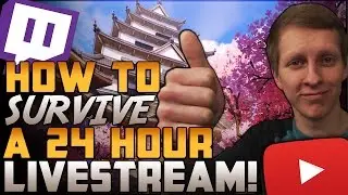 How To Survive a 24 Hour Livestream | Advice For Having An Incredible Livestream | Twitch & YouTube