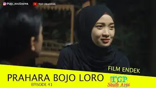 PRAHARA BOJO LORO || FILM ENDEK || TGP CHANNEL || episode 41
