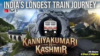 Finally - End of The Journey Kanniyakumari to Kashmir Longest Train Journey || Part 3