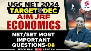 UGC NET Dec 2024 Economics Preparation | UGC NET Economic Most Important Questions-08 | Shachi Mam