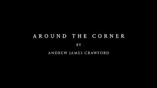 Around the Corner by Andrew James Crawford