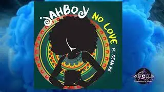 JAHBOY feat. Sean Rii - No Love