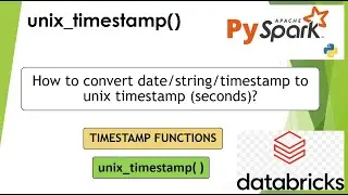 24. unix_timestamp() | How to convert date/string/timestamp to epoch seconds? | 