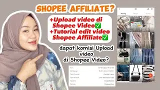 Tutorial Upload dan Dapat Komisi dari Shopee Video beserta Cara Edit Video Shopee Affiliate ⁉️✅