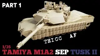 Building the BEST Abrams Model Money Can Buy - Tamiya M1A2 Abrams Tusk II 1:35 Model Tank Kit