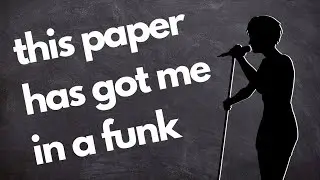 This Paper Has Got Me In A Funk!
