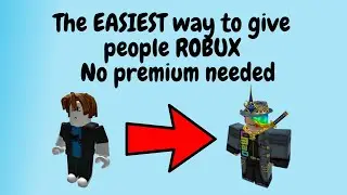 The EASIEST way to give people robux | No premium needed 2020
