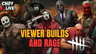 🔴LIVE: DBD VIEWER BUILDS AND RAGE! - Dead By Daylight