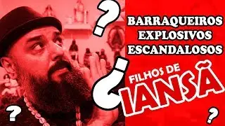 Filhos de Iansã - Explosivos e Barraqueiros?