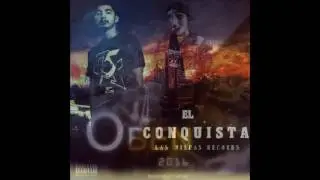 EL CONQUISTA FT MC OBEN   X  JBRAVO Y JAY HUESOS    3030 RECORDS  Y LAS MILPAS RECORDS