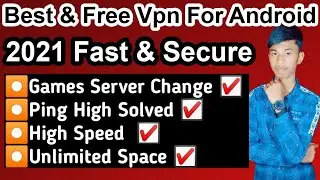 Best And Free Vpn For Android 2021  | Best&Fast Vpn For Android 2021  | Speed Up Free Fire With ITop