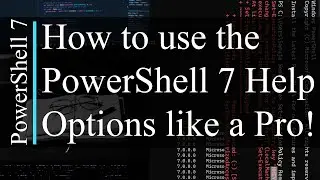 PowerShell 7 Tutorial 4: How to use PowerShell built-in Help and Search features like a Pro