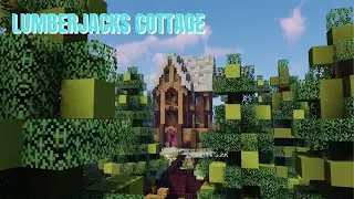 Building a Lumber Jacks Cottage IN MINECRAFT!